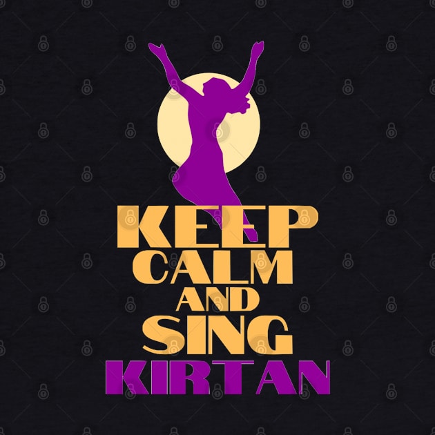 Keep Calm & Sing KIRTAN by GourangaStore